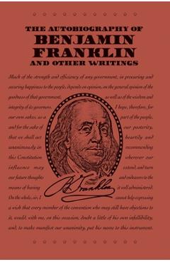 Coperta cărții 'The Autobiography of Benjamin Franklin and Other Writings - Benjamin Franklin'