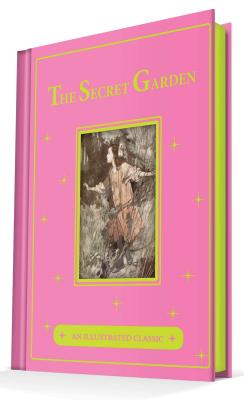 The Secret Garden: An Illustrated Classic - Frances Hodgson Burnett