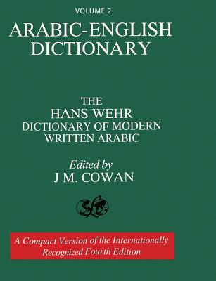 Volume 2: Arabic-English Dictionary: The Hans Wehr Dictionary of Modern Written Arabic. Fourth Edition. - Hans Wehr
