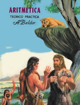 Aritmetica: Teorico, Practica (Spanish Edition) - Aurelio Baldor