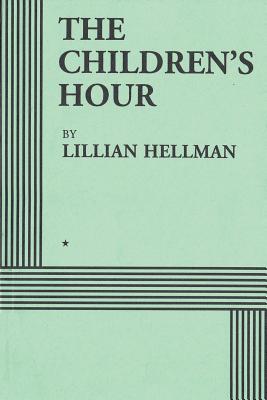 The Children's Hour (Acting Edition) - Lillian Hellman