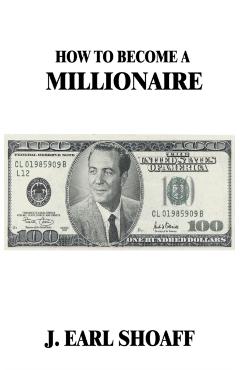 How to Become a Millionaire! - J. Earl Shoaff
