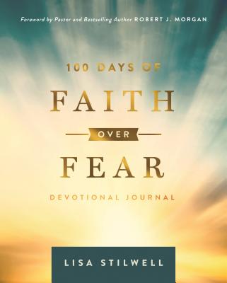 100 Days of Faith Over Fear - Lisa Stilwell