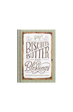Biscuits, Butter, and Blessings: Farm Fresh Devotions for Hope and Comfort - Linda Kozar