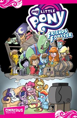 My Little Pony: Friends Forever Omnibus, Vol. 3 - Jeremy Whitley