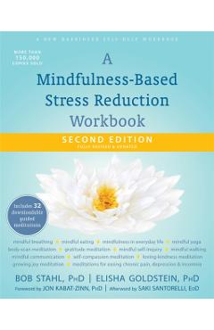 A Mindfulness-Based Stress Reduction Workbook - Bob Stahl