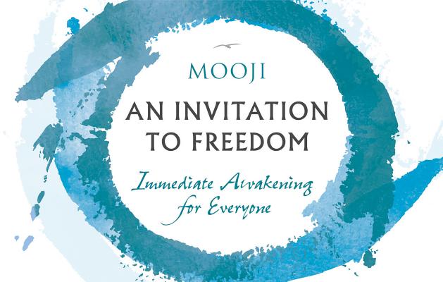 An Invitation to Freedom: Immediate Awakening for Everyone - Mooji