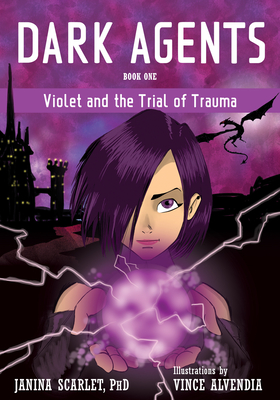 Dark Agents, Book One: Violet and the Trial of Trauma - Janina Scarlet