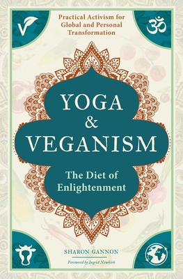 Yoga and Veganism: The Diet of Enlightenment - Sharon Gannon