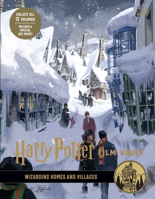 Harry Potter: Film Vault: Volume 10: Wizarding Homes and Villages - Insight Editions