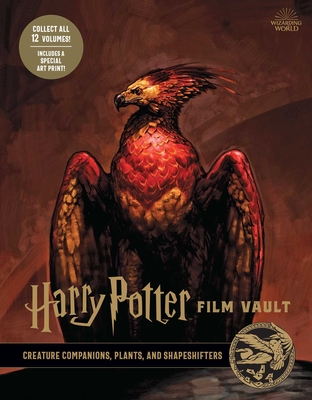 Harry Potter: Film Vault: Volume 5: Creature Companions, Plants, and Shapeshifters - Jody Revenson