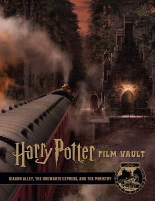 Harry Potter: Film Vault: Volume 2: Diagon Alley, the Hogwarts Express, and the Ministry - Jody Revenson