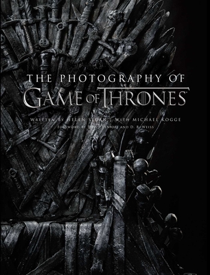 The Photography of Game of Thrones, the Official Photo Book of Season 1 to Season 8 - Helen Sloan