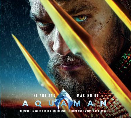 The Art and Making of Aquaman - Mike Avila