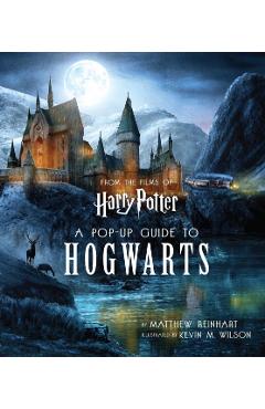 Harry Potter: A Pop-Up Guide to Hogwarts - Kevin Wilson