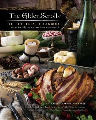 The Elder Scrolls: The Official Cookbook - Chelsea Monroe-cassel