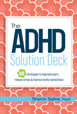 The ADHD Solution Deck: The ADHD Solution Deck - Sharon Saline