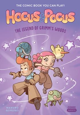 Hocus & Pocus: The Legend of Grimm's Woods: The Comic Book You Can Play - Manuro