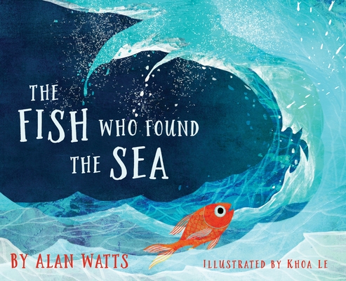 The Fish Who Found the Sea - Alan Watts