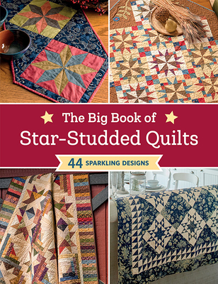 The Big Book of Star-Studded Quilts: 44 Sparkling Designs - That Patchwork Place