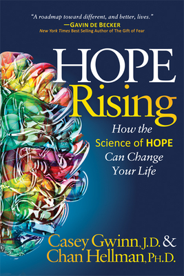 Hope Rising: How the Science of Hope Can Change Your Life - Casey Gwinn