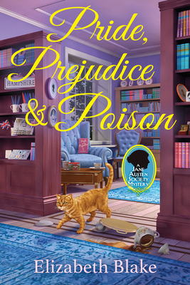 Pride, Prejudice and Poison: A Jane Austen Society Mystery - Elizabeth Blake