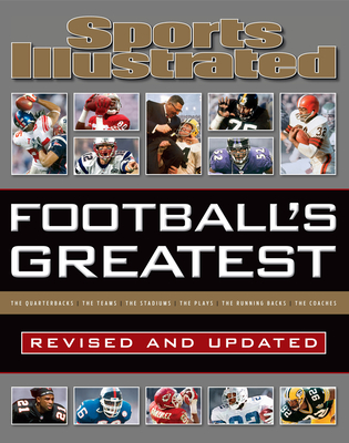 Sports Illustrated Football's Greatest Revised and Updated: Sports Illustrated's Experts Rank the Top 10 of Everything - The Editors Of Sports Illustrated