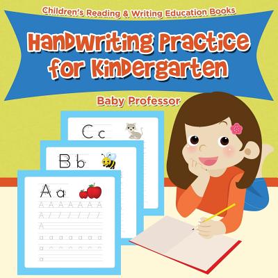Handwriting Practice for Kindergarten: Children's Reading & Writing Education Books - Baby Professor
