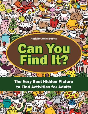 Can You Find It? The Very Best Hidden Picture to Find Activities for Adults - Activity Attic Books