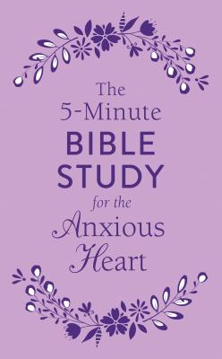5-Minute Bible Study for the Anxious Heart - Janice Thompson
