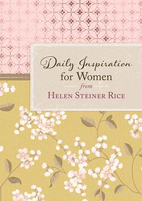 Daily Inspiration for Women from Helen Steiner Rice - Helen Steiner Rice
