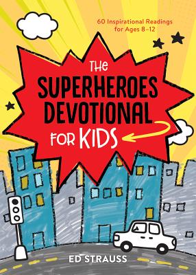 Superheroes Devotional for Kids - Ed Strauss
