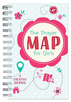 The Prayer Map(r) for Girls: A Creative Journal - Compiled By Barbour Staff