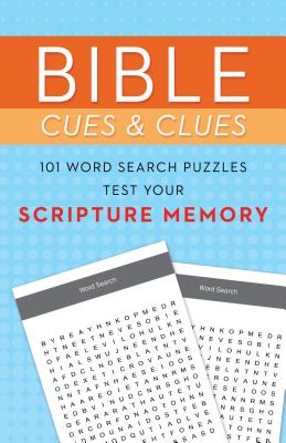 Bible Cues and Clues: 101 Word Search Puzzles Test Your Scripture Memory - Compiled By Barbour Staff