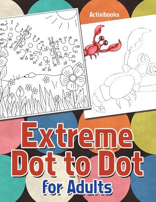 Extreme Dot to Dot for Adults - Activibooks