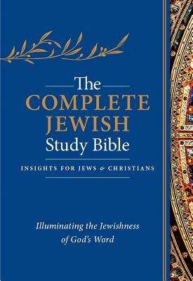 The Complete Jewish Study Bible: Illuminating the Jewishness of God's Word - David H. Stern