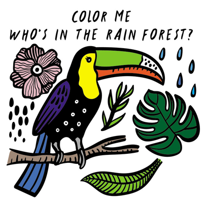 Color Me: Who's in the Rain Forest? - Surya Sajnani
