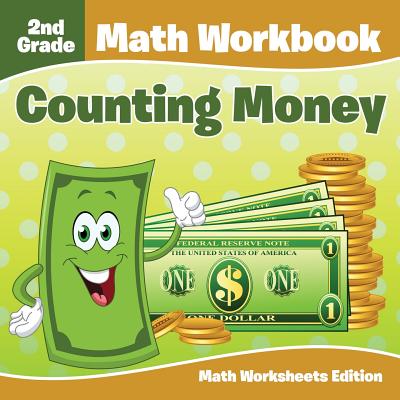 2nd Grade Math Workbook: Counting Money Math Worksheets Edition - Baby Professor