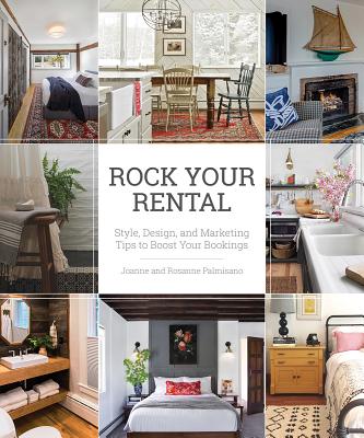 Rock Your Rental: Style, Design, and Marketing Tips to Boost Your Bookings - Joanne Palmisano