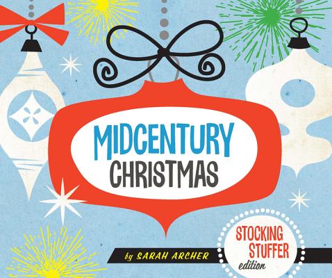 Midcentury Christmas Stocking Stuffer Edition - Sarah Archer