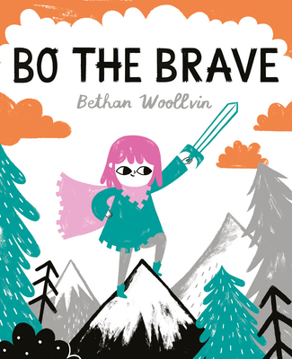 Bo the Brave - Bethan Woollvin