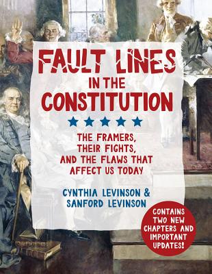 Fault Lines in the Constitution: The Framers, Their Fights, and the Flaws That Affect Us Today - Cynthia Levinson