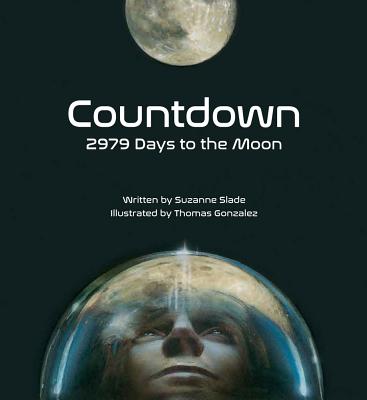 Countdown: 2979 Days to the Moon - Suzanne Slade