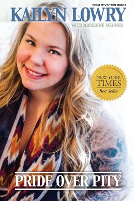 Pride Over Pity - Kailyn Lowry