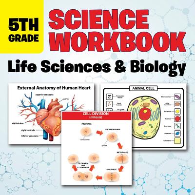 5th Grade Science Workbook: Life Sciences & Biology - Baby Professor