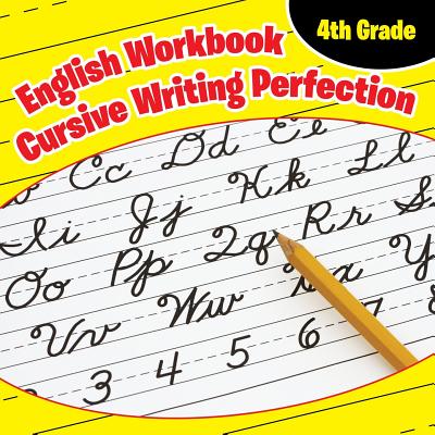 4th Grade English Workbook: Cursive Writing Perfection - Baby Professor