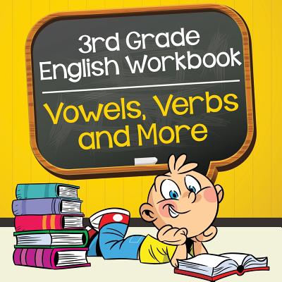 3rd Grade English Workbook: Vowels, Verbs and More - Baby Professor