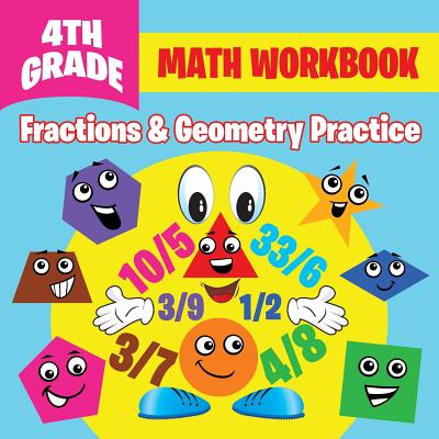 4th Grade Math Workbook: Fractions & Geometry Practice - Baby Professor
