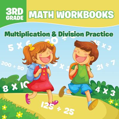 3rd Grade Math Workbooks: Multiplication & Division Practice - Baby Professor