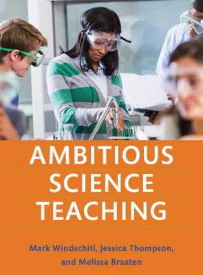 Ambitious Science Teaching - Mark Windschitl
